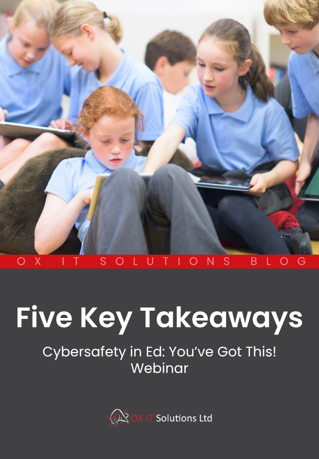 Five Key Takeaways from our latest webinar: Cybersafety in Ed: You’ve Got This