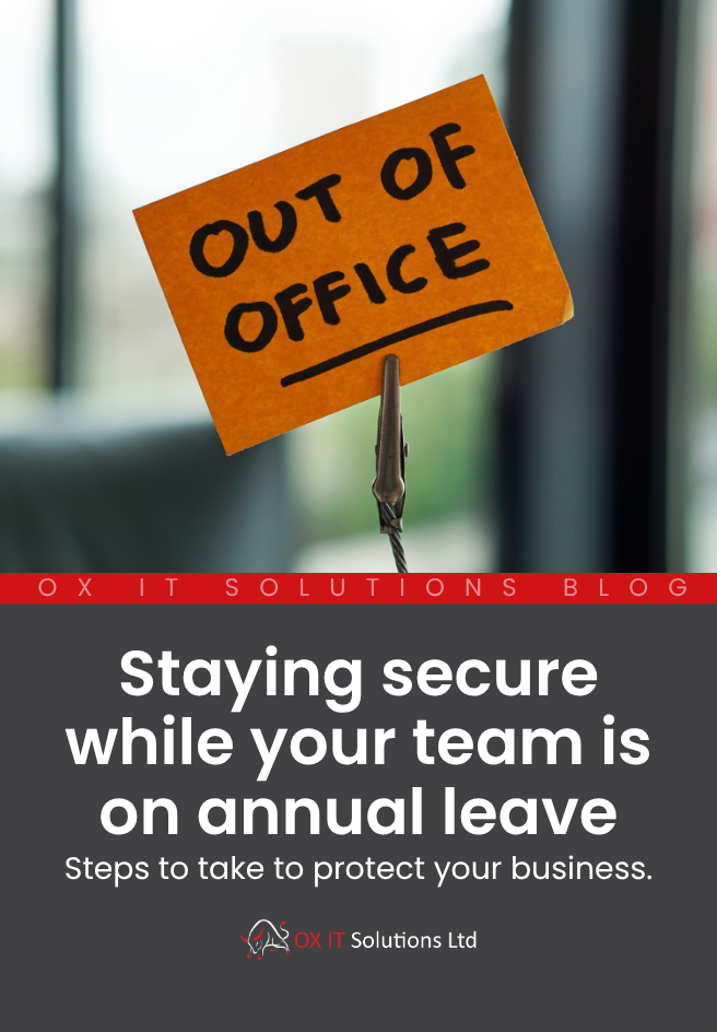 Focus this month | Cybersecurity: What Happens when your IT Team are on Holiday?