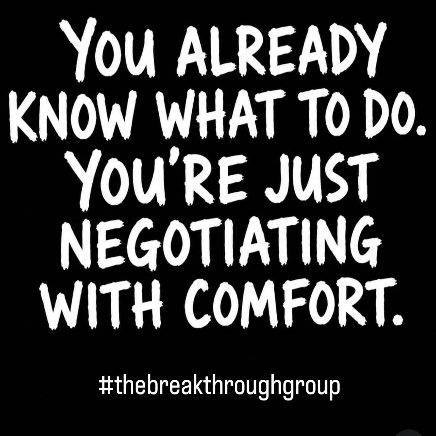 You have to embrace the uncomfortable and do what is necessary to accomplish your goals. Whether your trying to get into shape, start that business, get out of that toxic relationship, or whatever it is.. learn to love the uncomfortable and go after 