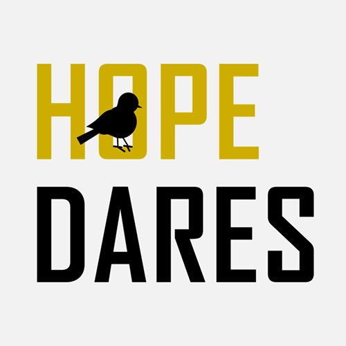 The image displays the words 'HOPE' and 'DARES' with the 'O' in 'HOPE' replaced by a bird silhouette.