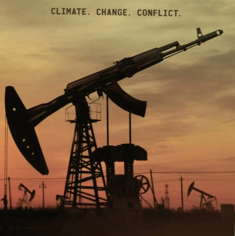 Silhouette of oil drilling rigs and pumpjacks at sunset, with the words 'Climate. Change. Conflict.' at the top.