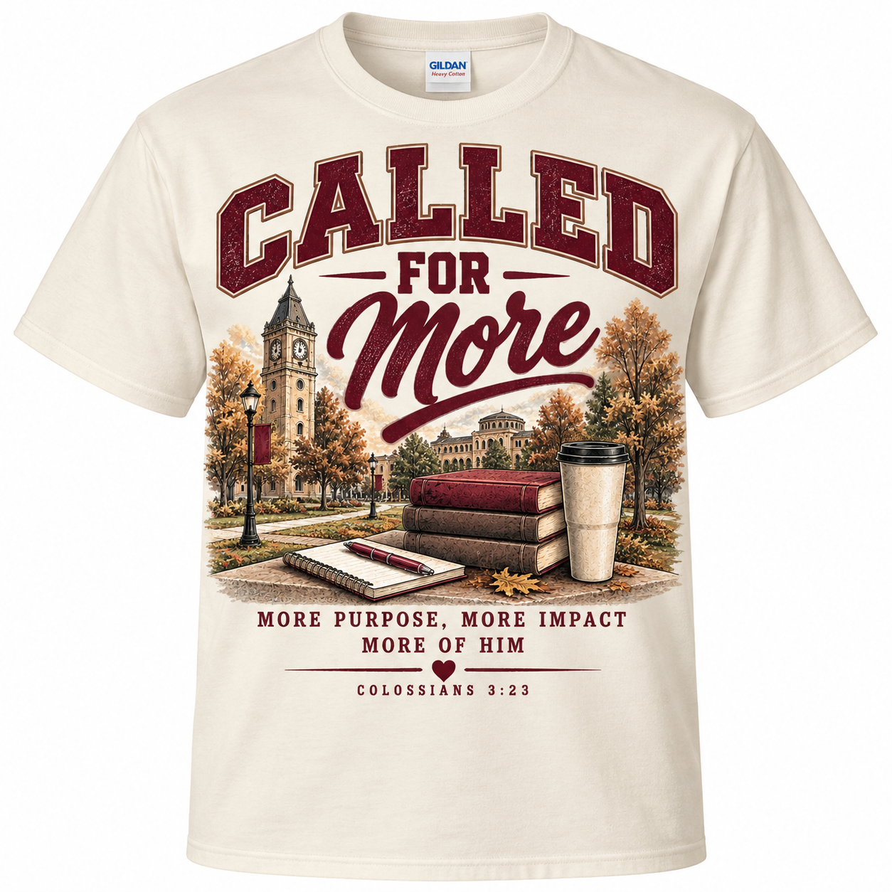 Cream T-shirt featuring "CALLED FOR MORE" with collegiate buildings, autumn trees, books, a notebook, coffee cup and ticket, inspired by Colossians 3:23.