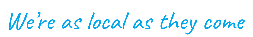 Text that reads 'We're as local as they come' in blue cursive font.