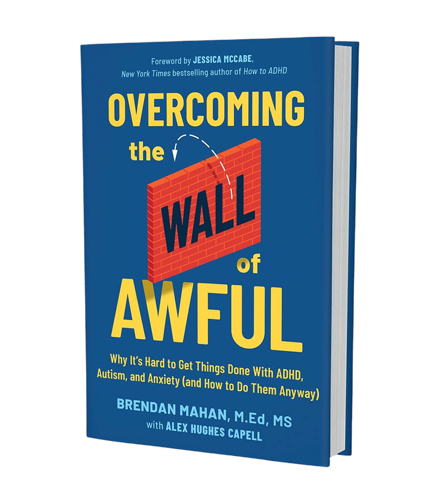 Overcoming the Wall of Awful Book why it's hard to get things done with ADHD, autism, and anxiety (and how to do them anyway)