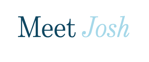 Text on a black background that reads 'Meet Josh' with 'Meet' in dark blue and 'Josh' in light blue.