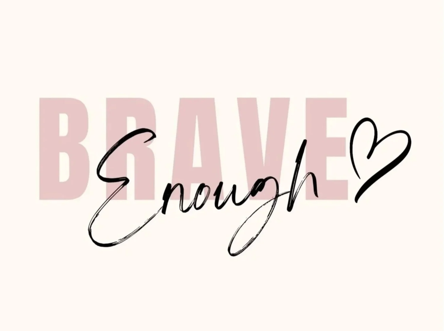 Brave Enough