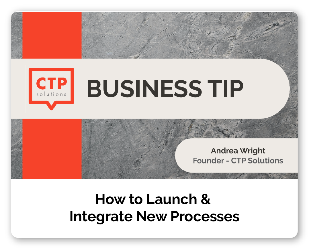 Business presentation slide titled 'BUSINESS TIP' by Andrea Wright, founder of CTP Solutions, about how to launch and integrate new processes.