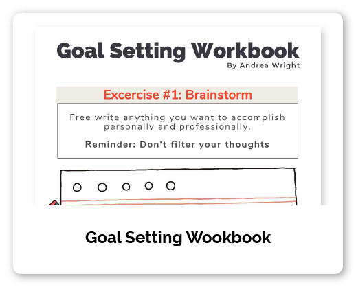 A goal setting workbook page titled 'Goal Setting Workbook' by Andrea Wright, featuring Exercise #1: Brainstorm, with instructions to write anything to accomplish goals and a reminder not to filter thoughts.