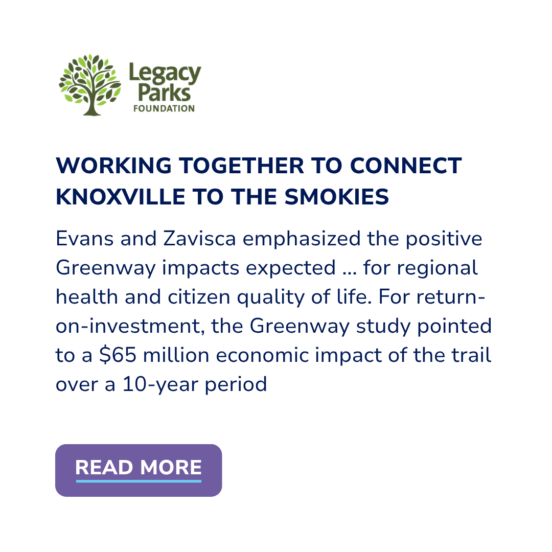 A digital graphic with the Legacy Parks Foundation logo, and text about connecting Knoxville to the Smokies through Greenway projects, emphasizing economic and health impacts, with a purple 'Read More' button.
