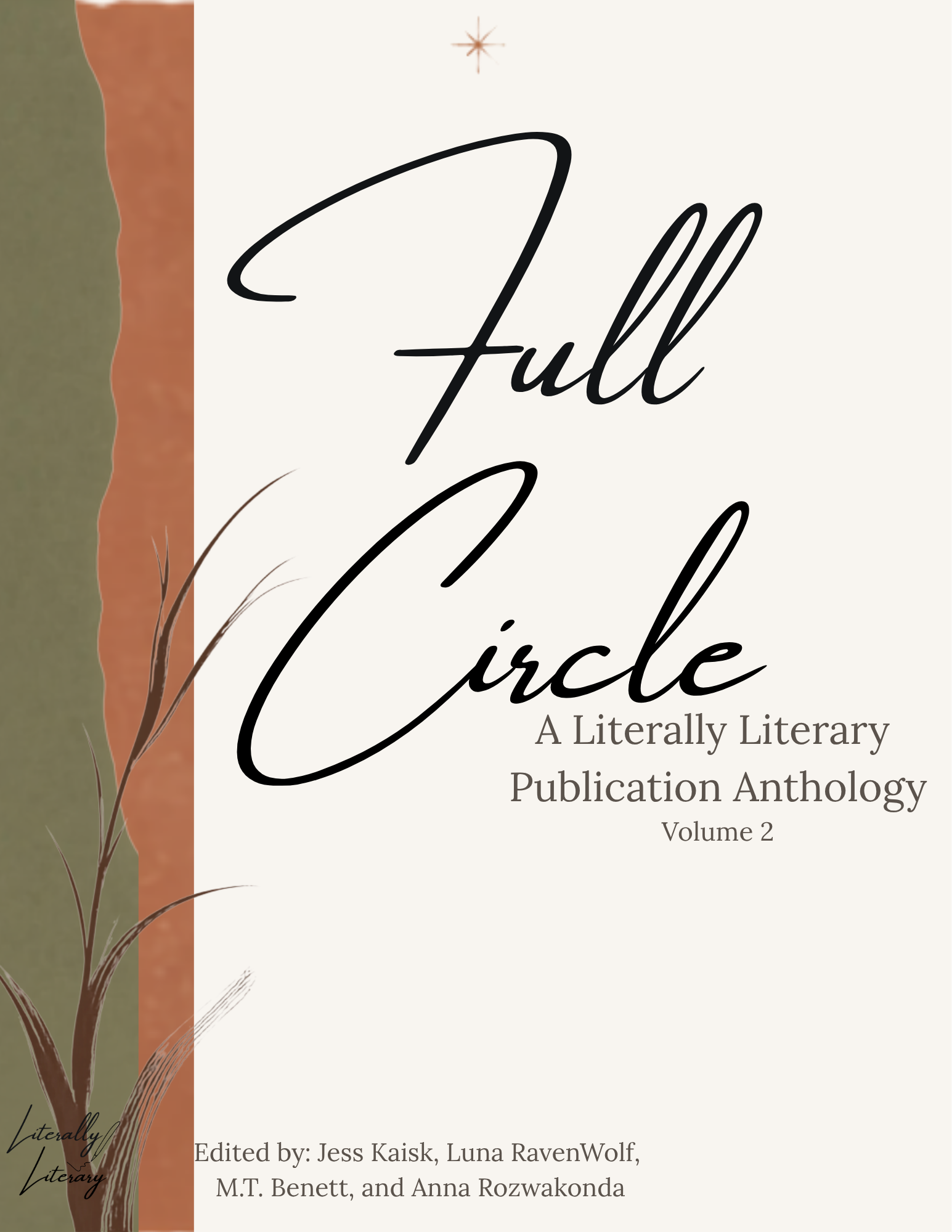 The cover of the book titled "A Full Circle: A Literarily Literary Publication Anthology, Volume 2." The cover features a decorative design with a large, stylized cursive font for the title, a background with a color block of white, brown, and olive green, a small star-like symbol at the top, and a small graphic of plants or foliage at the side. The editors' names are listed at the bottom.