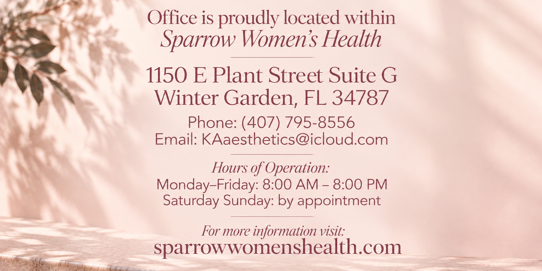 Business sign with contact details for an office located within Sparrow Women's Health, including address, phone number, email, hours of operation, and website, on a pink background with shadowed leaves in the corner.
