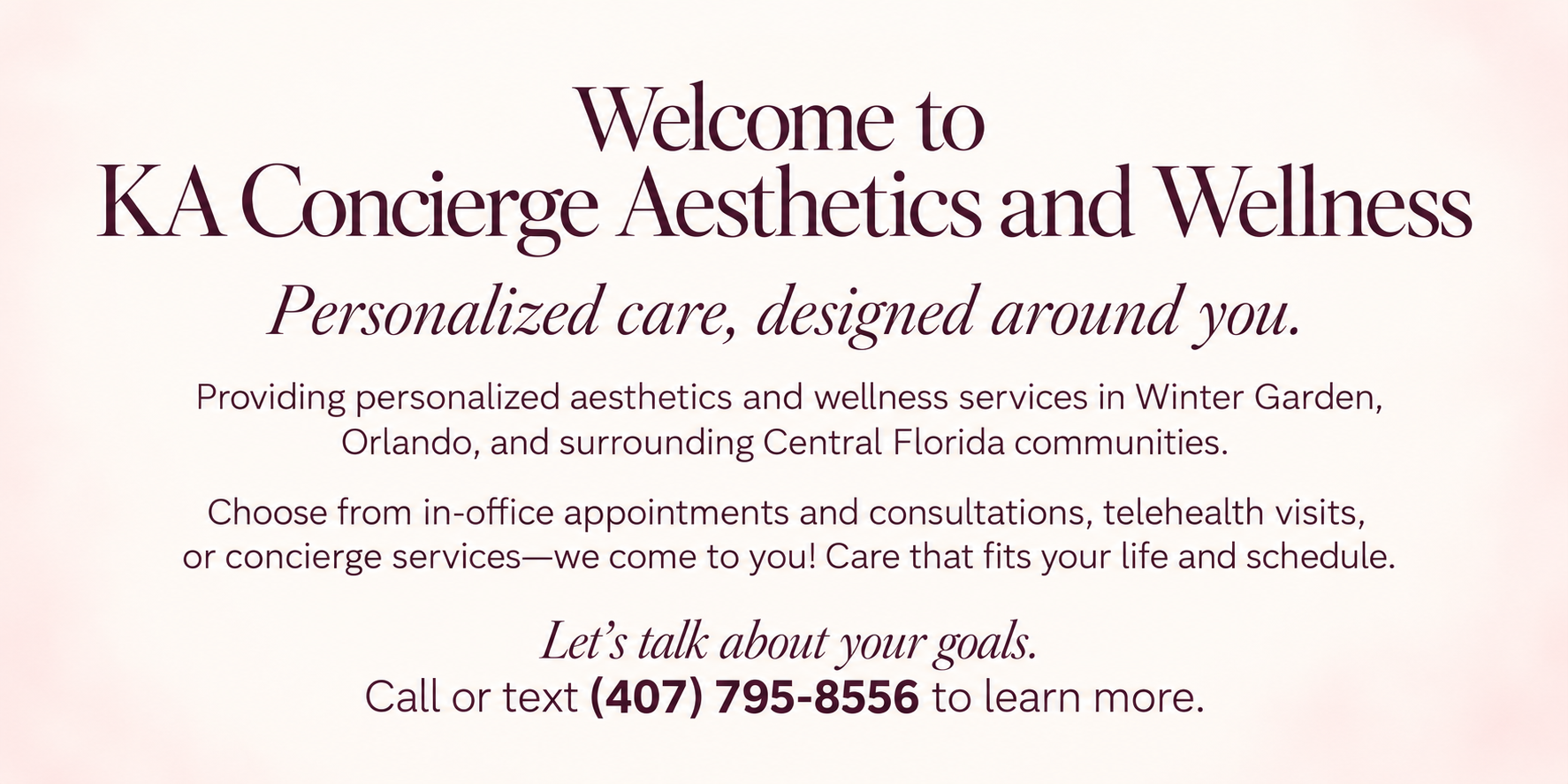 Welcome sign for KA Concierge Aesthetics and Wellness, offering personalized aesthetic and wellness services in Winter Garden, Orlando, and Central Florida communities, with contact information for scheduling.