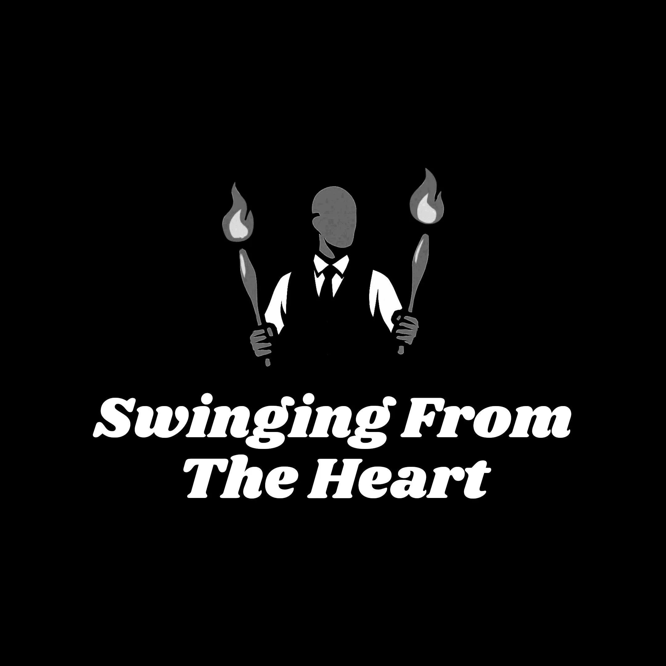 A black and white graphic with a silhouette of a person, flames on either side of their head, and text saying 'Swinging From The Heart' in white.