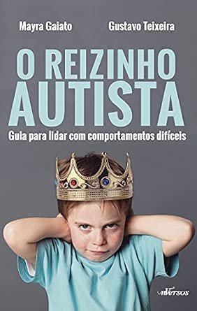 O Reizinho Autista - Guia Prático
