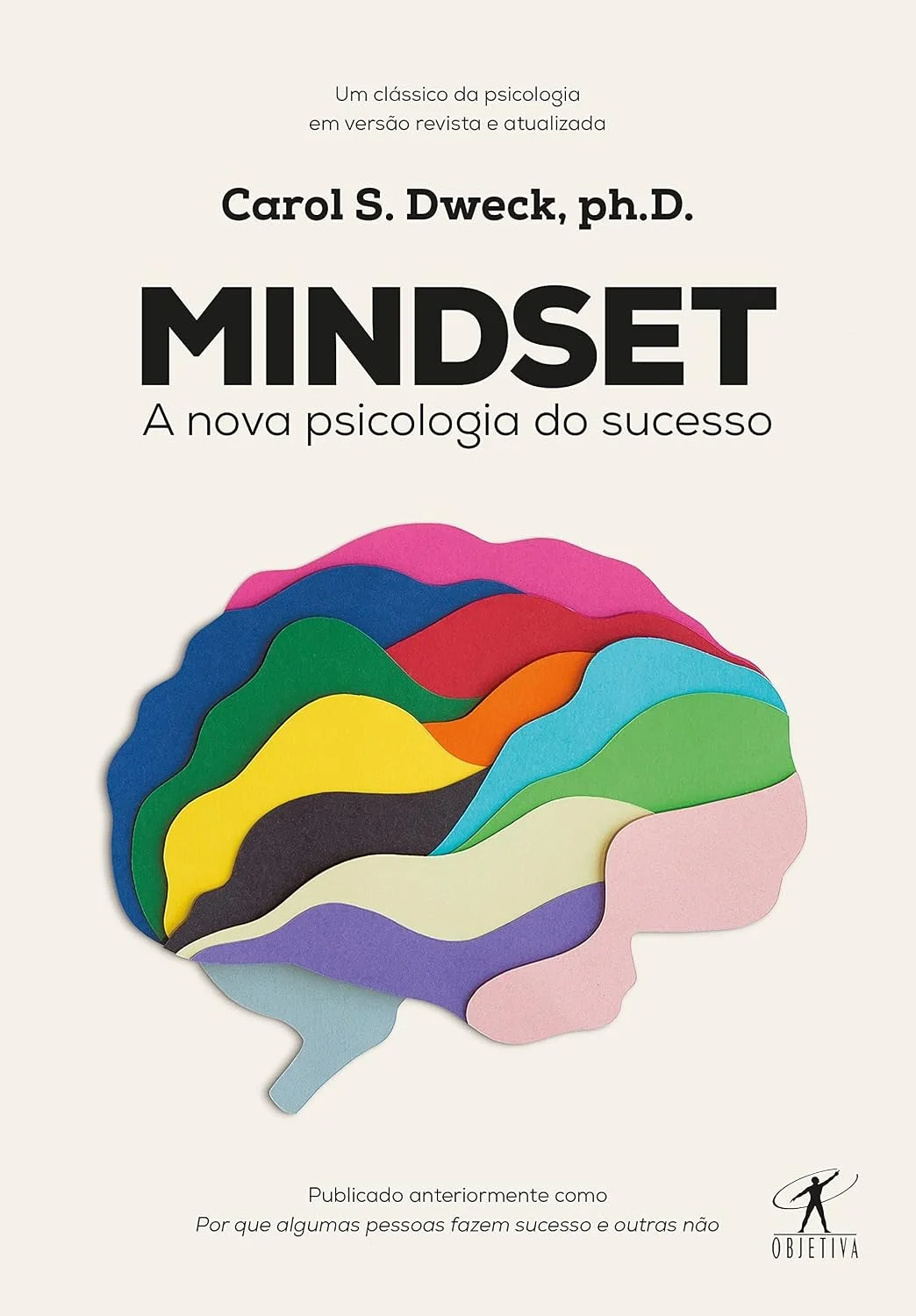 Mindset: A Nova Psicologia do Sucesso - Carol S. Dweck, Ph.D.
