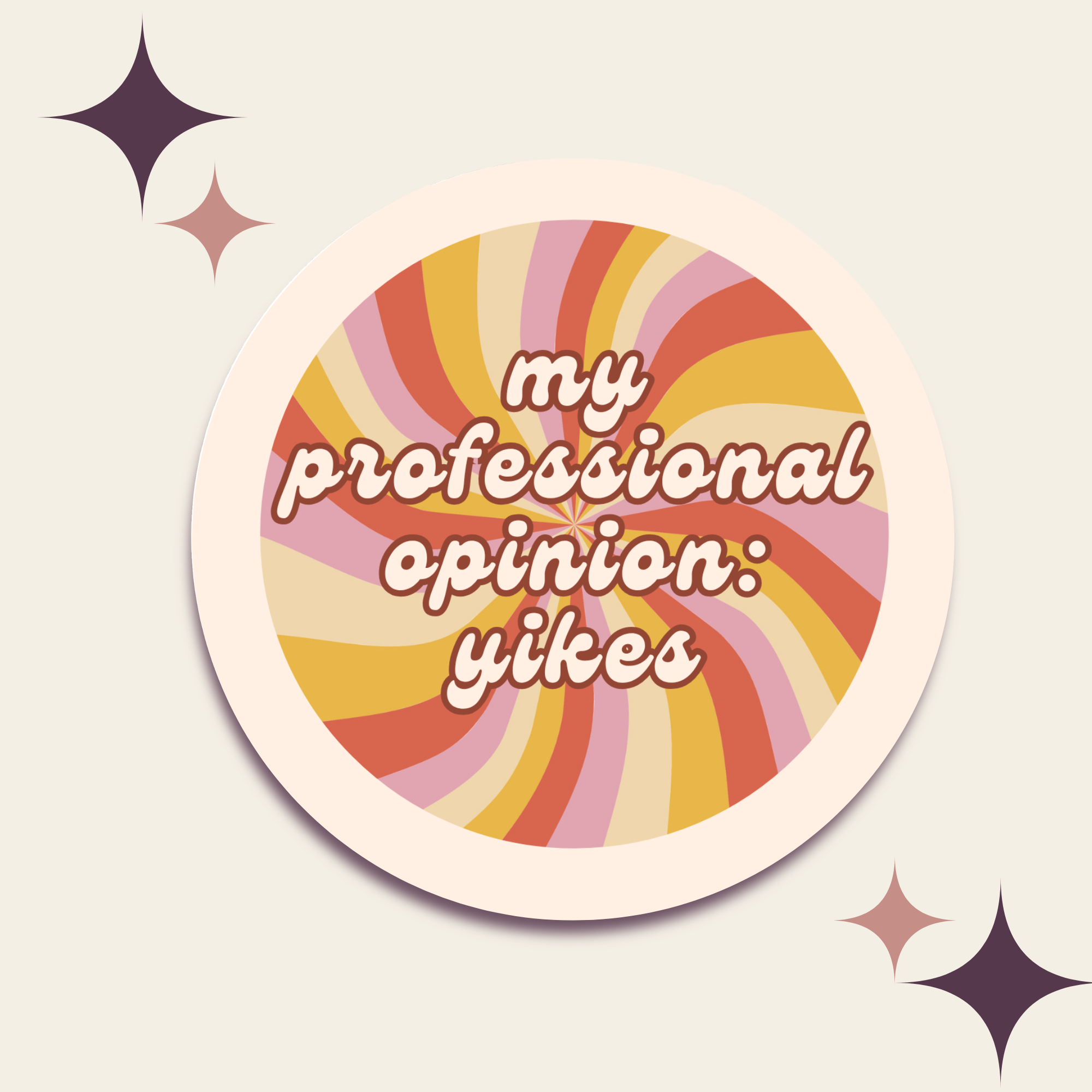 My Professional Opinion: Yikes Sticker
