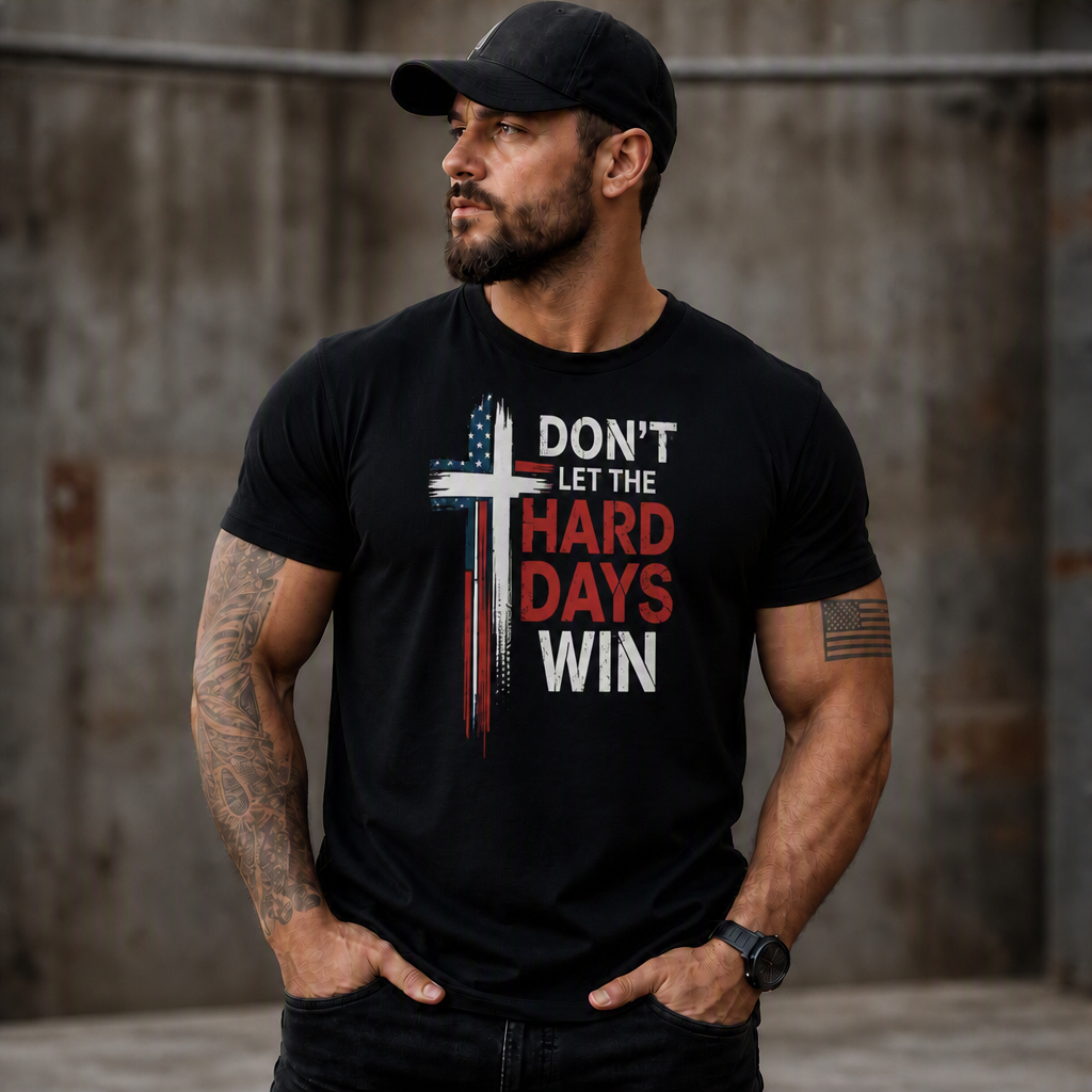 DON’T LET THE HARD DAYS WIN