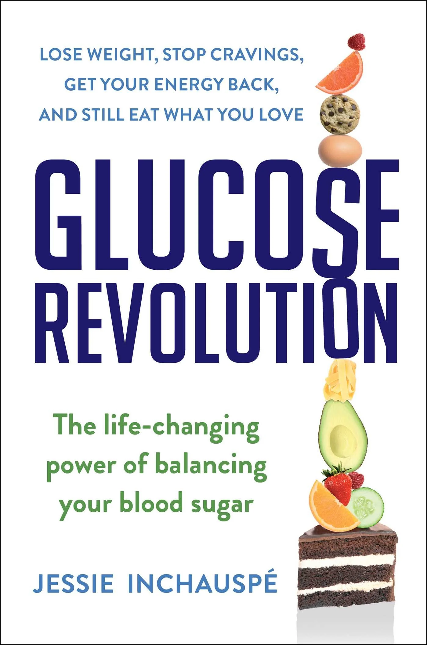 Glucose Revolution: The Life-Changing Power of Balancing Your Blood Sugar | Jessie Inchauspé