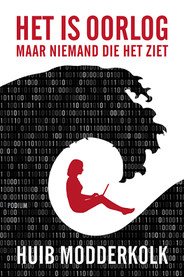 Het is oorlog maar niemand die het ziet | Huib Modderkolk