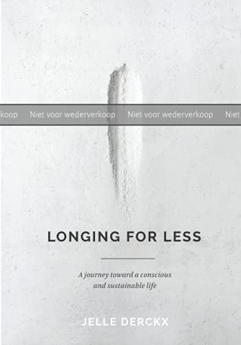 ÉPREUVE : Longing for Less: A journey toward a conscious and sustainable life | Jelle Derckx