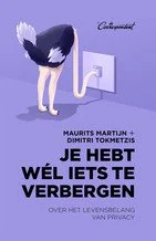 Je hebt wél iets te verbergen | Maurits Martijn, Dimitri Tokmetzis
