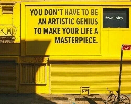 MAKE YOUR LIFE A MASTERPIECE.JPG