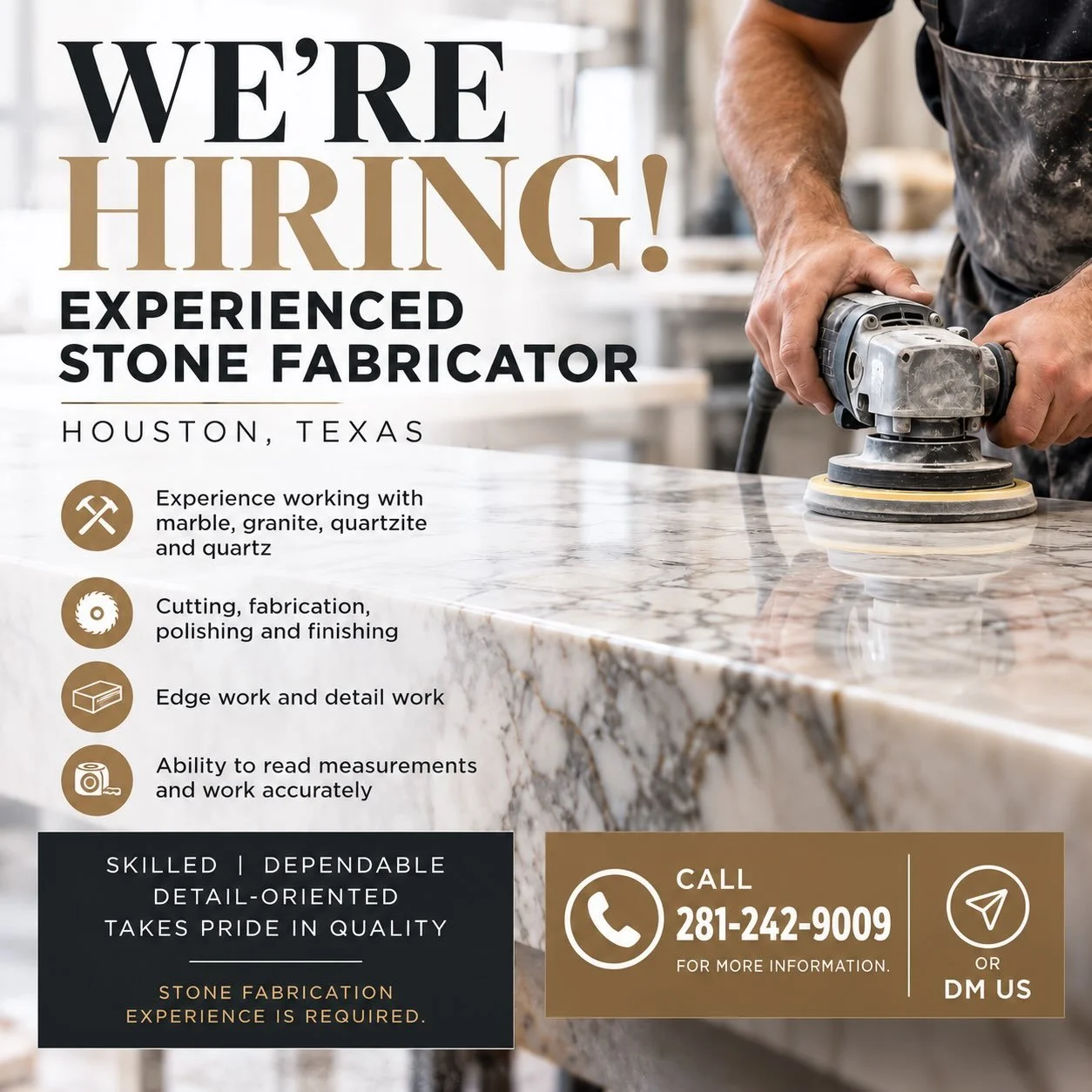 We&rsquo;re looking for an experienced stone fabricator to join our team.
We&rsquo;re looking for someone who is skilled, dependable, detail-oriented and takes pride in quality craftsmanship.

📞 Call 281-242-9009
📩 Or send us a DM

Stone fabricatio