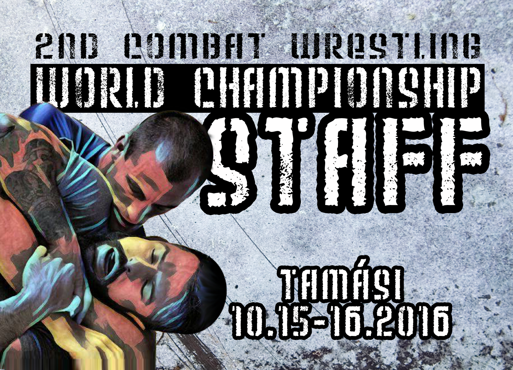 Promóciós plakát a 2016. október 15–16-án Tamásiban megrendezett 2. Combat Wrestling-világbajnoksághoz; a plakáton birkózók stilizált képei láthatók betonhatású háttér előtt. Tamási és Siófok, Balaton közelében