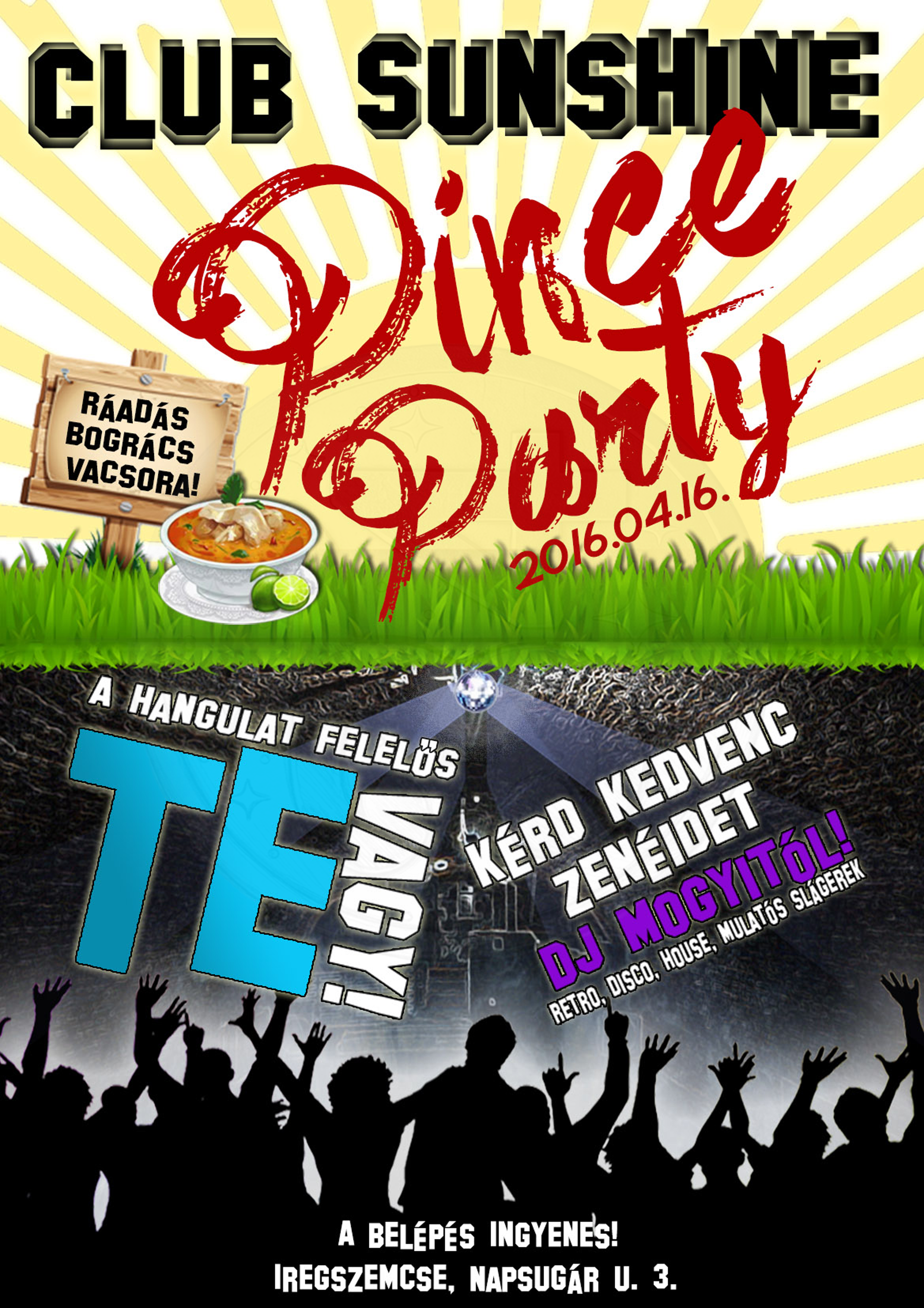 Plakát, amely a Club Sunshine zenei rendezvényét hirdeti DJ Mogyitóval, valamint olyan műfajokkal, mint a house, a diszkó, a retró és a mulatós slágerek. A grafikán táncoló emberek, valamint színpados, koncert-hangulatú háttér látható. Iregszemcse.