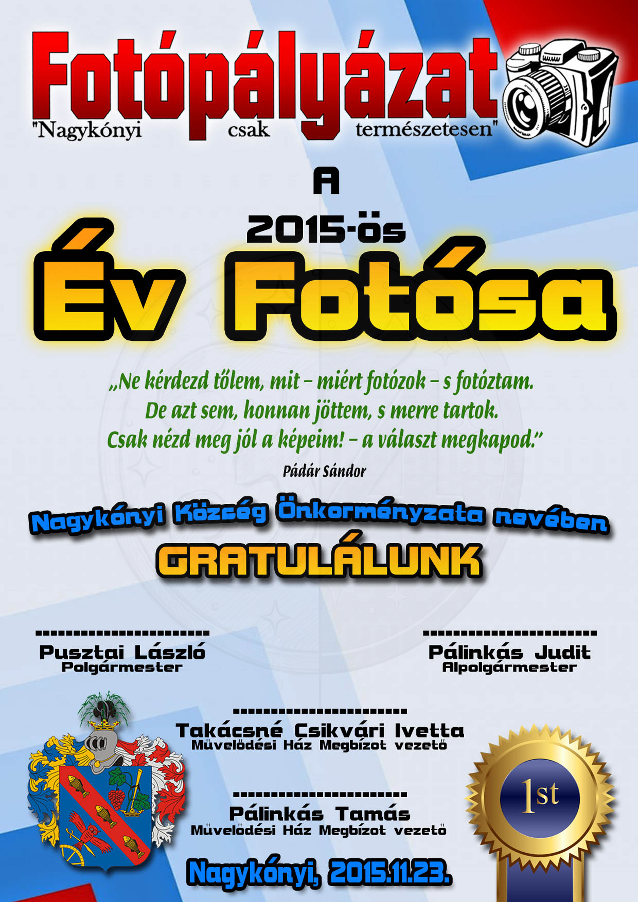 Oklevél egy 2015. november 23-án Nagykágyon megrendezett fotós eseményhez; a plakát egy fényképezőgép-ikont, magyar nyelvű feliratot és egy címert tartalmaz, az első helyezést ünnepelve.