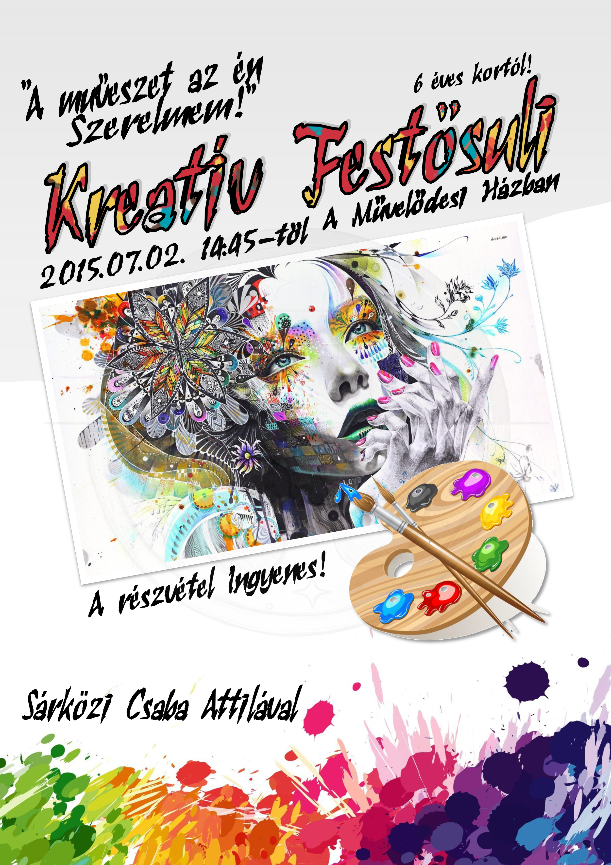 Kreatív művészeti rendezvény plakátja, amely egy színes, absztrakt női portrét, festékfröccsenéseket, valamint egy festékpalettát és ecseteket ábrázol. A szöveg egy ingyenes kreatív eseményt hirdet. Nagykónyi.
