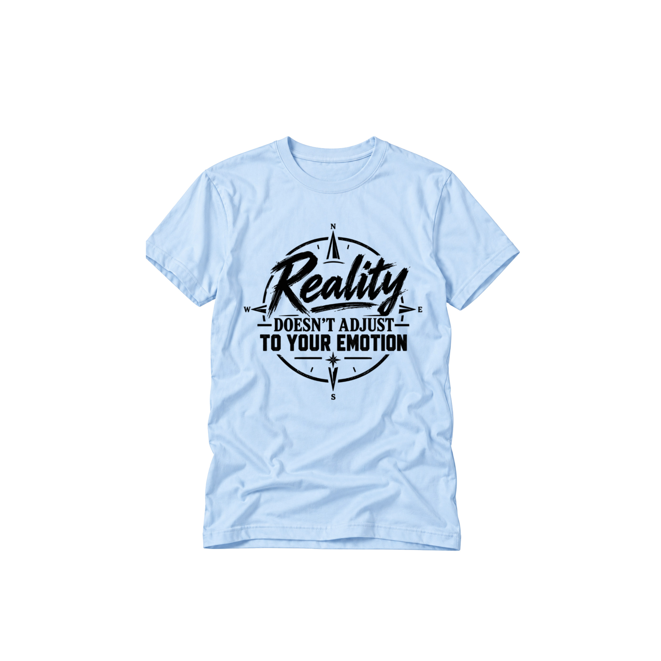 Reality Doesn’t Adjust to Your Emotion T-Shirt