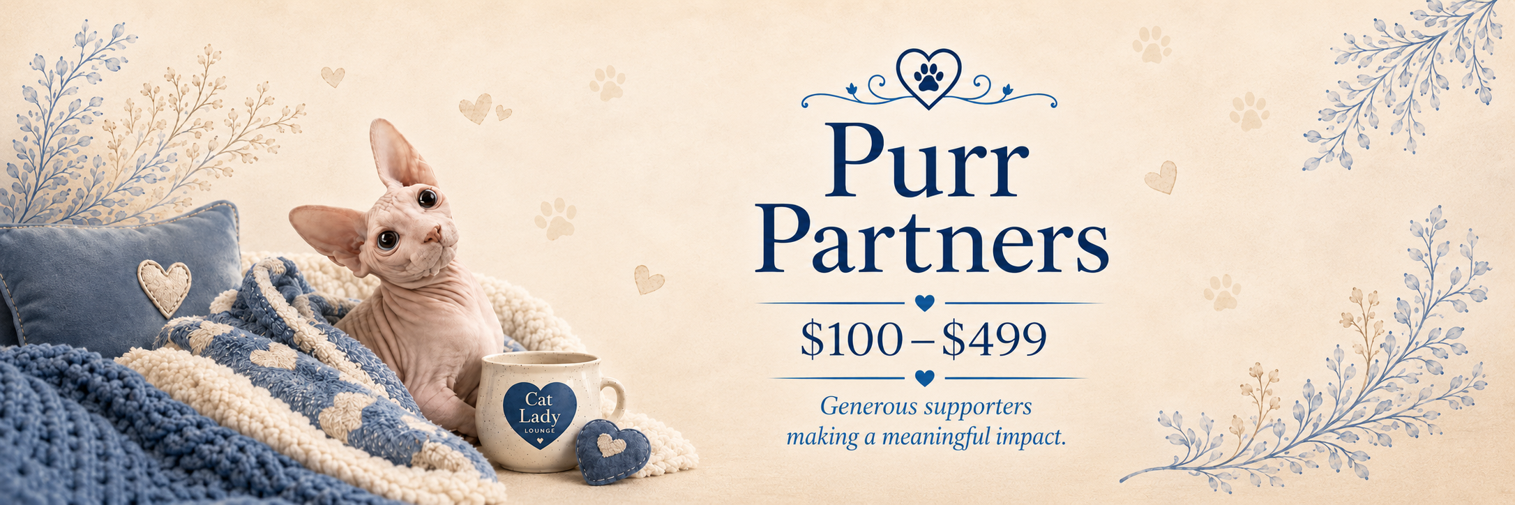 Image of a hairless Sphynx cat with large ears and big eyes, sitting on knitted blue and cream blankets with a pillow and a mug that says 'Cat Lady Lounge.' The background has blue and beige decorative plant patterns and text that reads 'Purr Partners $100-$499. Generous supporters making a meaningful impact.'