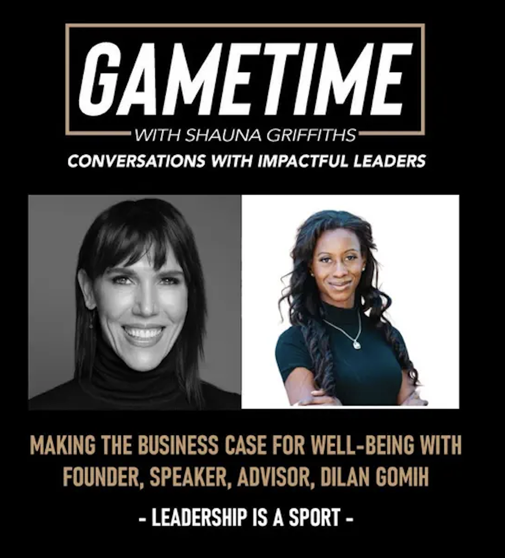 Promotional graphic for 'GAMETIME with Shauna Griffiths,' featuring portraits of two women, with text about leadership, well-being, and making a business case, emphasizing that leadership is a sport.