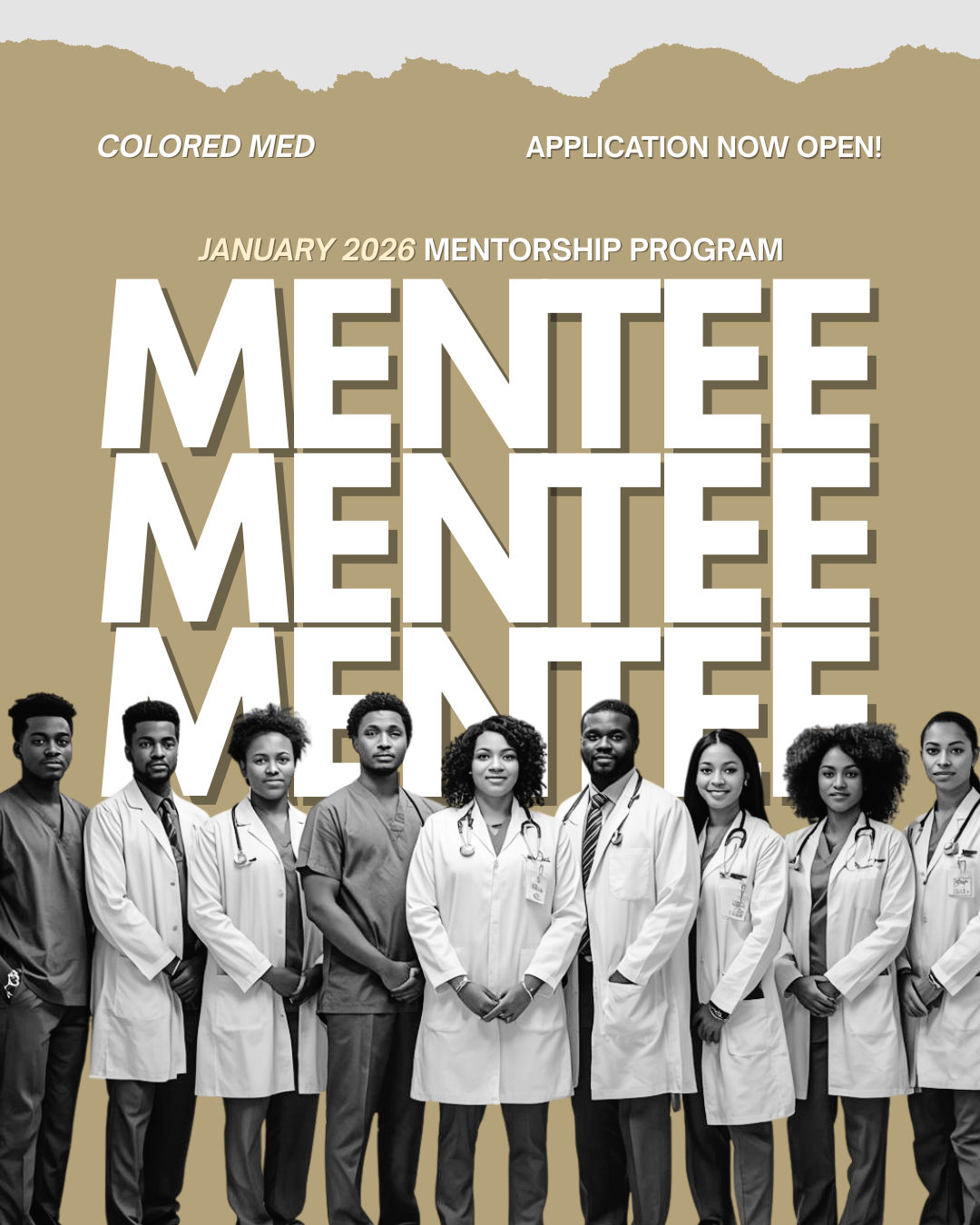 Group of diverse medical professionals in scrubs and lab coats standing in front of a graphic with large, bold text that reads 'MENTEE' repeated three times. The background is beige with a mountain silhouette at the top. Text at the top left says 'COLORED MED'. Text at the top right says 'APPLICATION NOW OPEN!' and beneath that, 'JANUARY 2026 MENTORSHIP PROGRAM'.