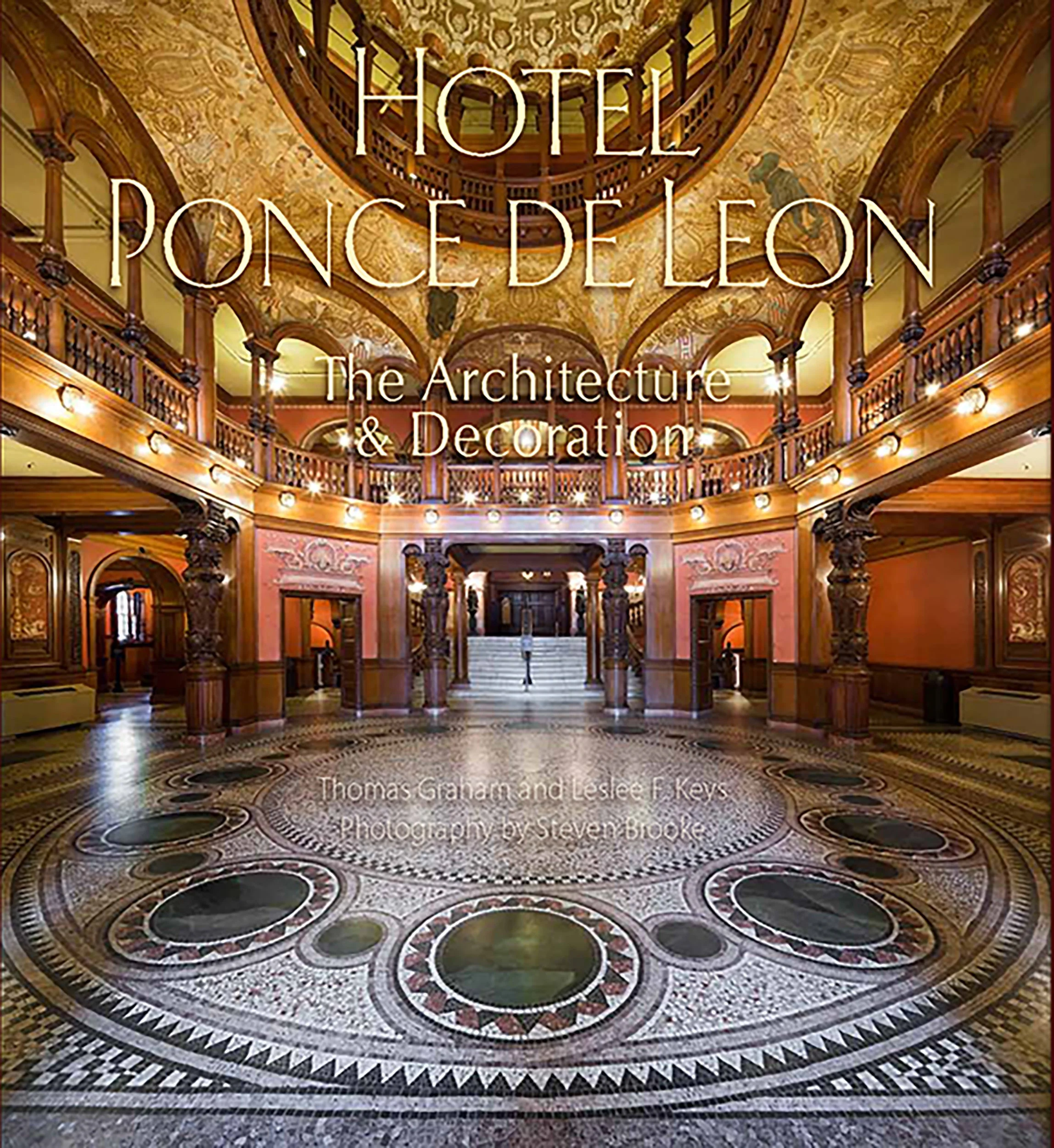 Book cover of Hotel Ponce de Leon: The Architecture and Decoration photography by Steven Brooke