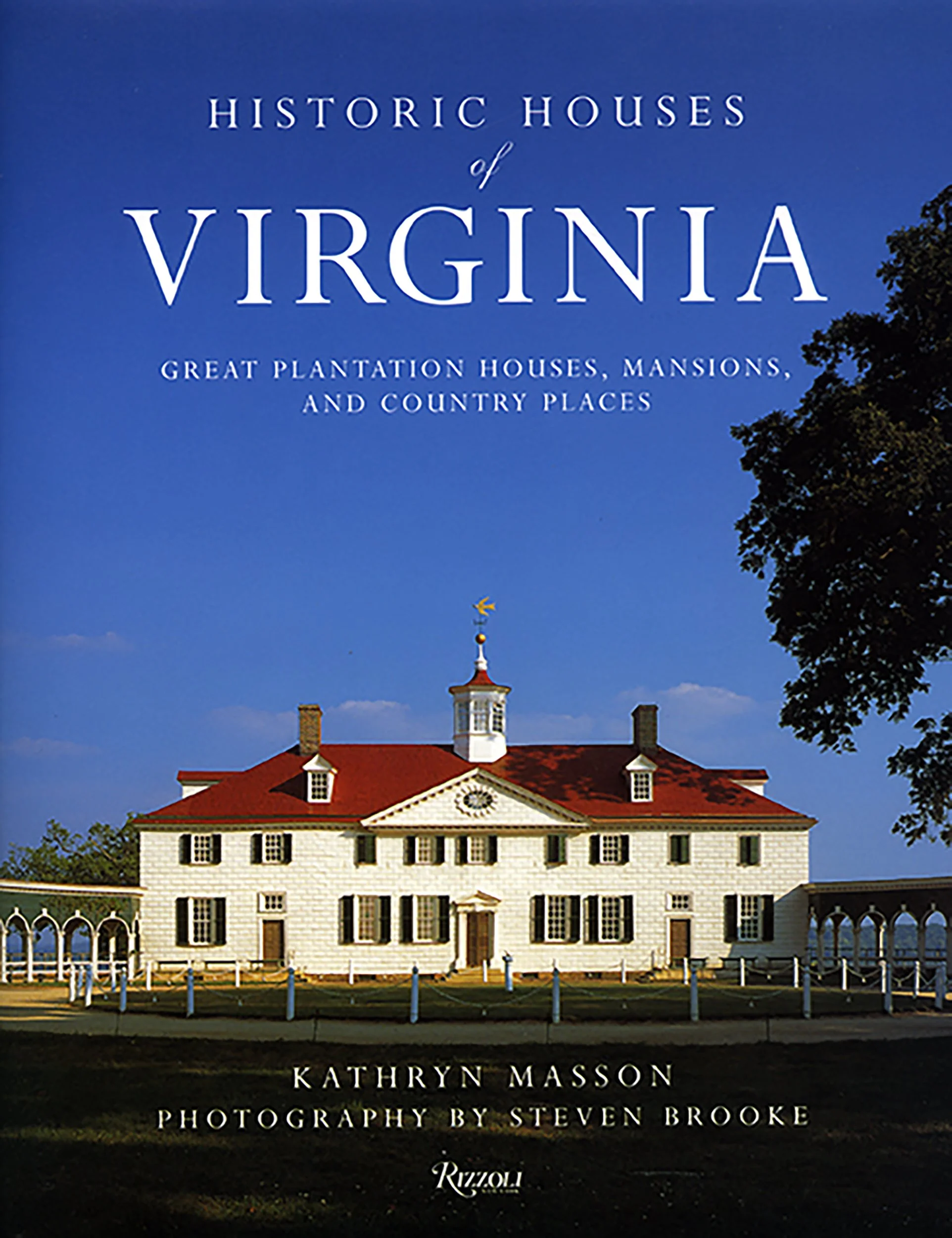 Book cover for Historic Houses of Virginia Great Plantation Houses, Mansions, and Country Places photography by Steven Brooke