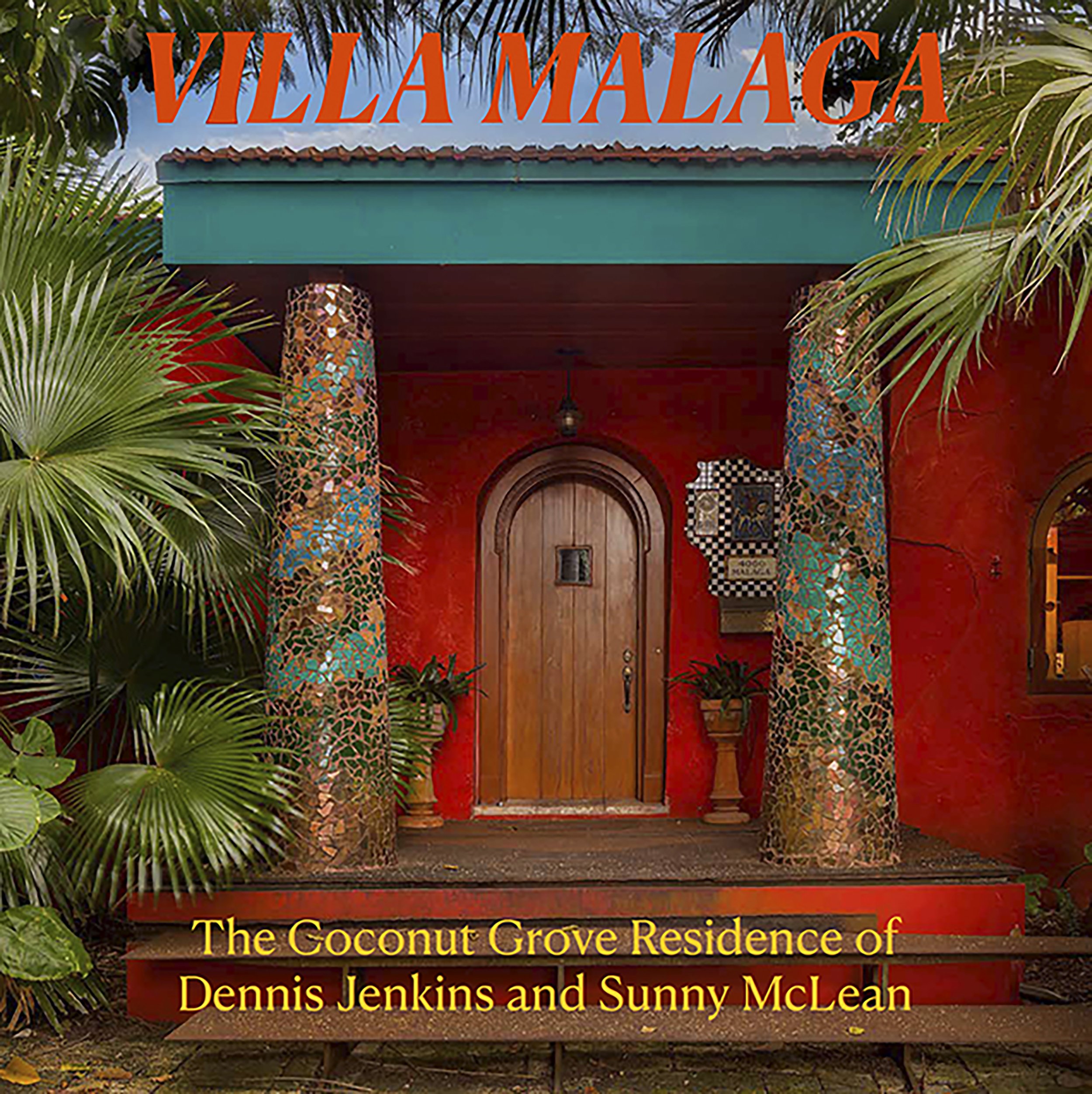 Cover of photographer Steven Brooke's book Villa Milaga the Coconut Grove Residence of Dennis Jenkins and Sunny McLean