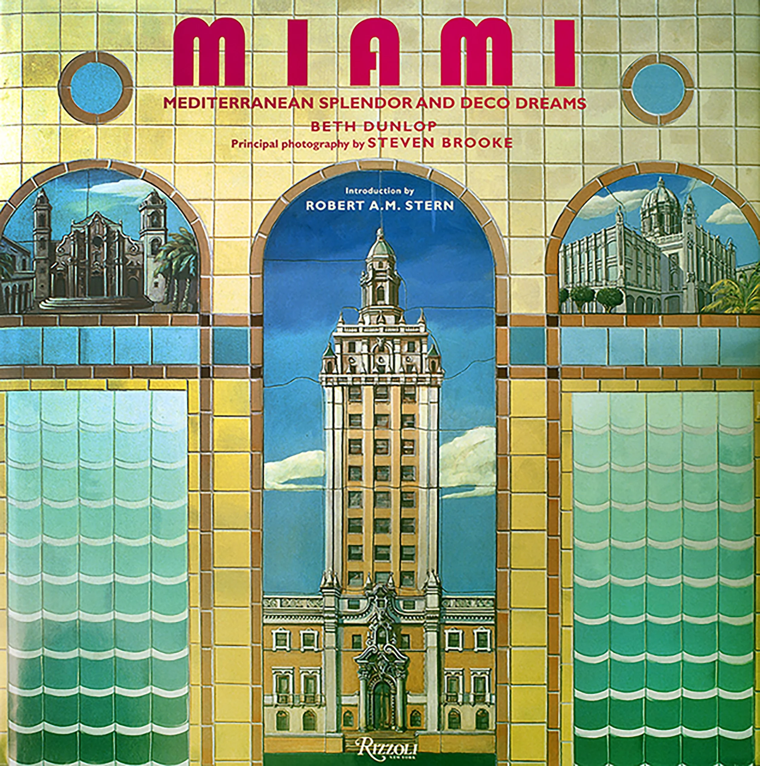 Miami Mediterranean Splendor and Deco Dreams book cover principal photographer Steven Brooke