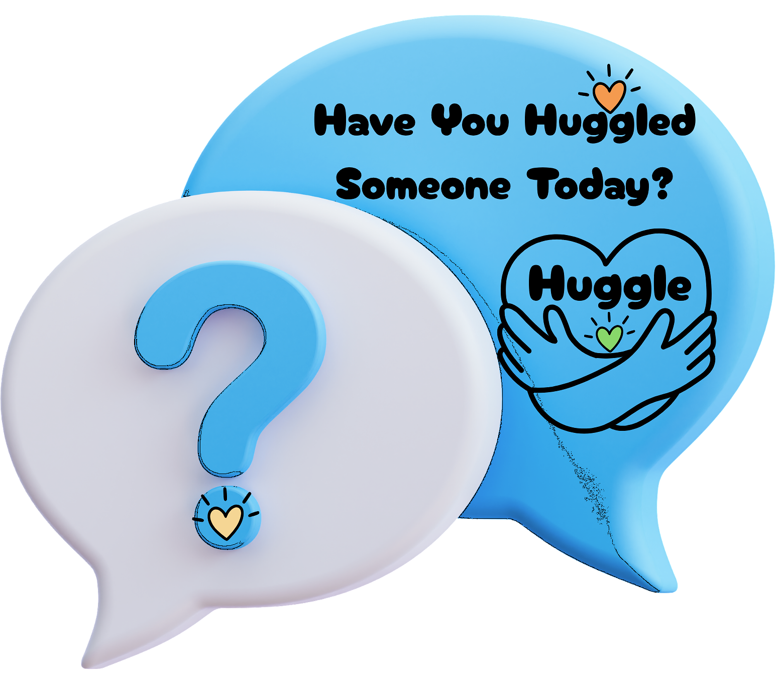 Two speech bubbles, one white with a large blue question mark and one blue with the text "Have You Hugged Someone Today?" and a drawing of hands hugging a globe with a heart, representing the idea of spreading love and kindness.