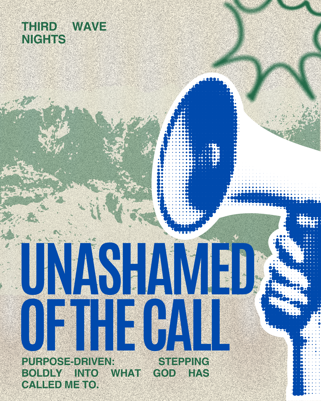 A graphic poster with a large megaphone illustration and leafy background. Text on the poster reads, "Third Night Wave" in the top left corner and, in large bold letters, "Unashamed of the Call." Smaller text beneath states, "Purpose-driven: boldly into what God has called me to."