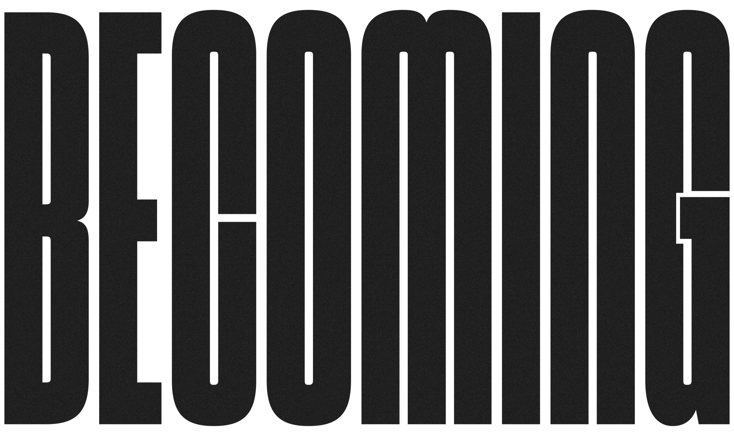 The image shows large, bold black text on a dark background that reads, 'BECOMING'.