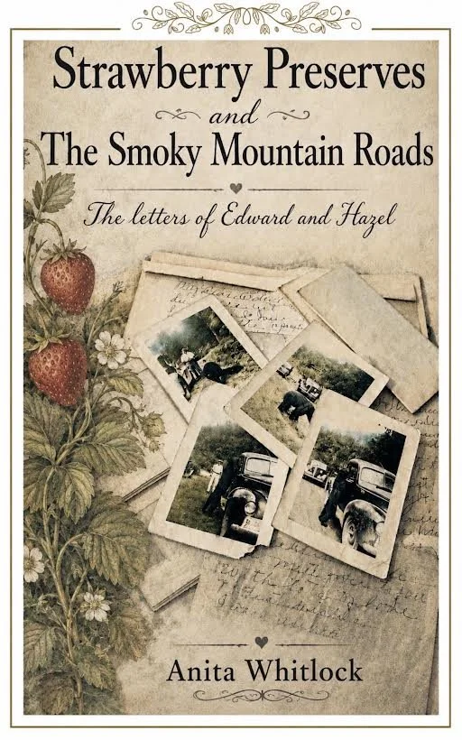 Strawberry Preserves and the Smoky Mountain Roads - The Letters of Edward and Hazel