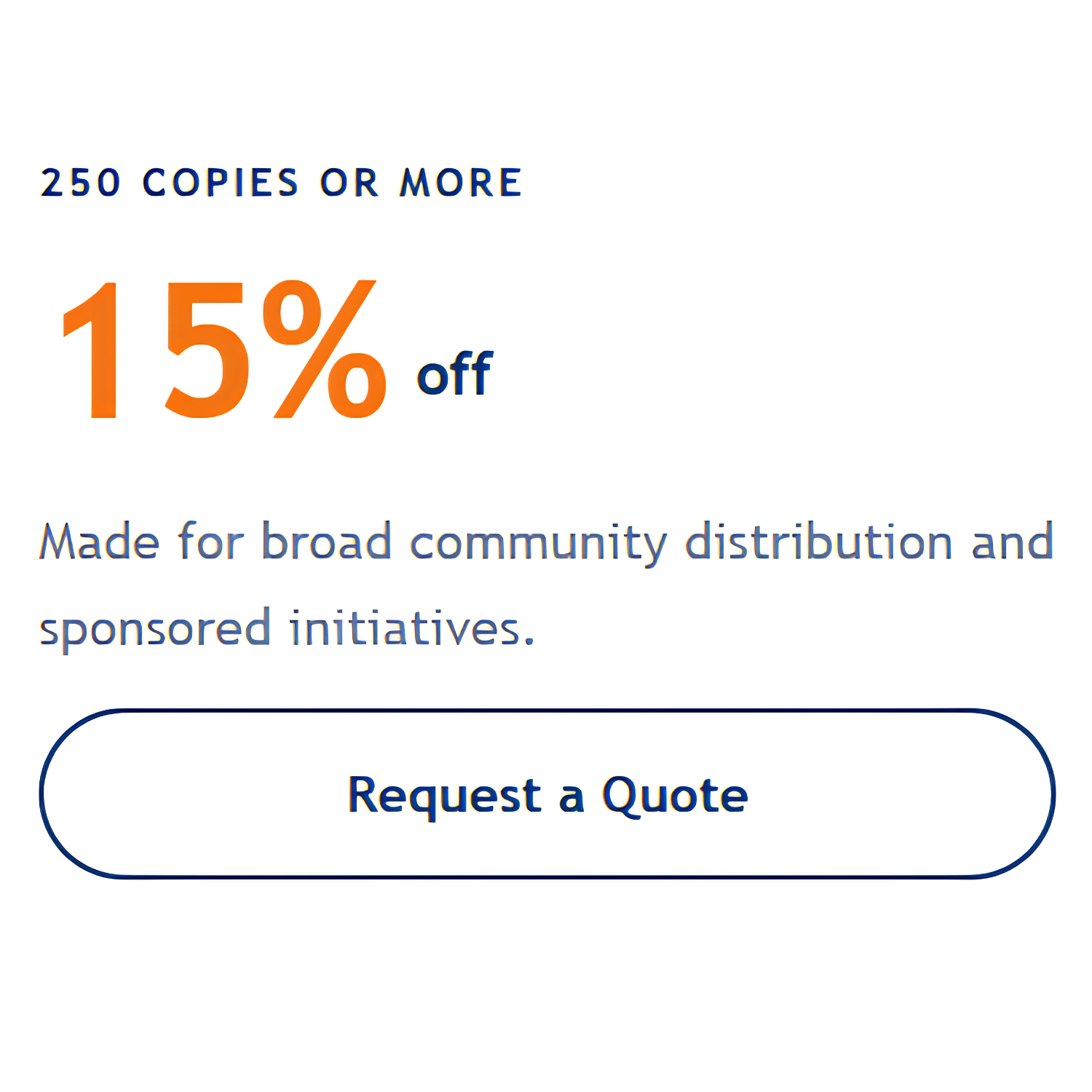 A promotional offer for 15% off when purchasing 250 copies or more, made for broad community distribution and sponsored initiatives, with a button to request a quote.