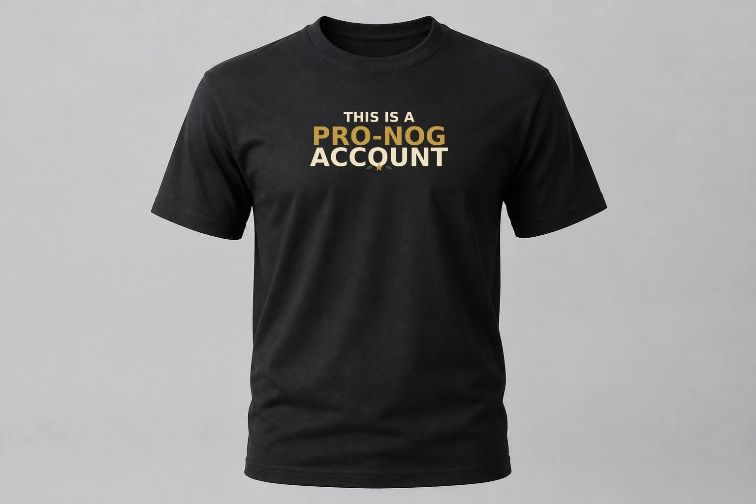 This Is a Pro-Nog Account Men's Tee
