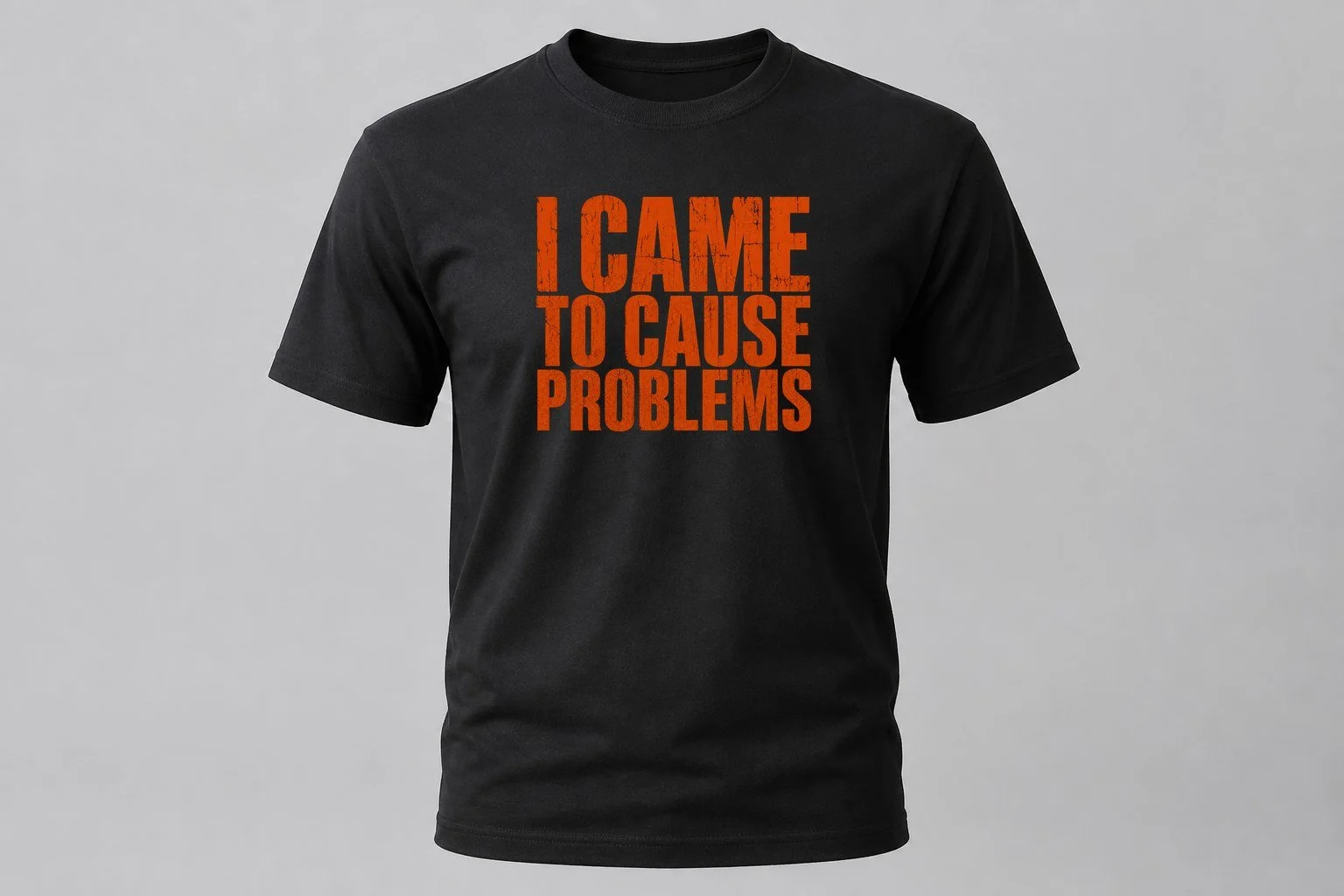 Came to Cause Problems Women's Tee