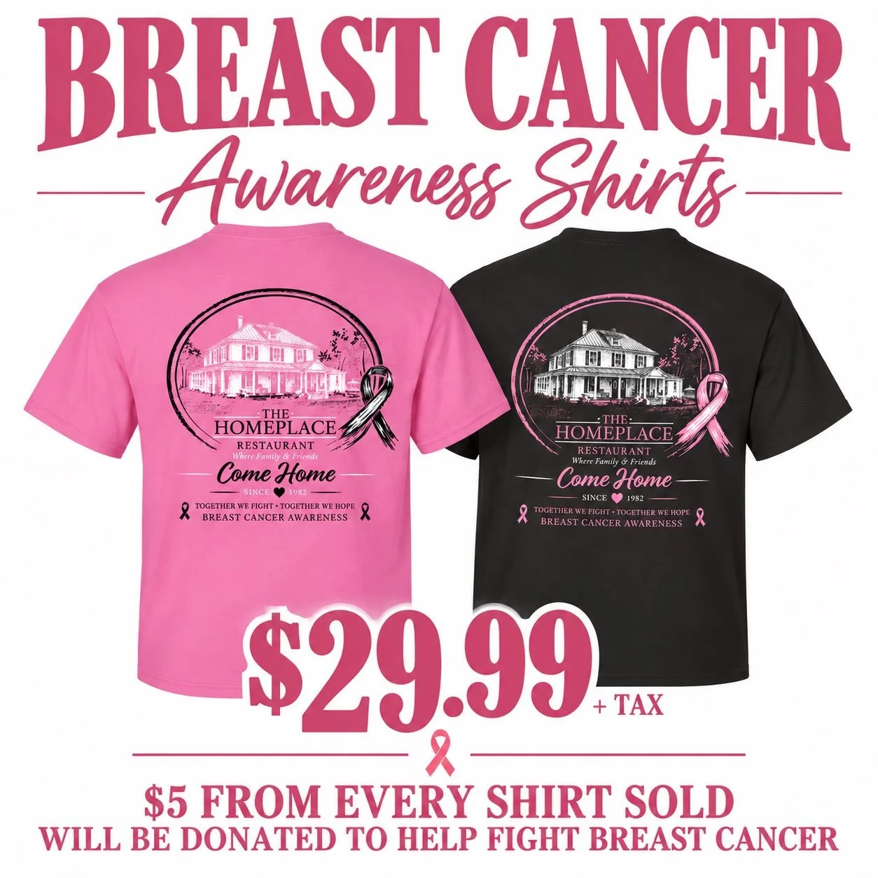 🎀 October is Breast Cancer Awareness Month 🎀

This month, The Homeplace is proud to wear pink and stand alongside the women and families impacted by breast cancer.

Our limited-edition Breast Cancer Awareness shirts are available for $29 in pink or