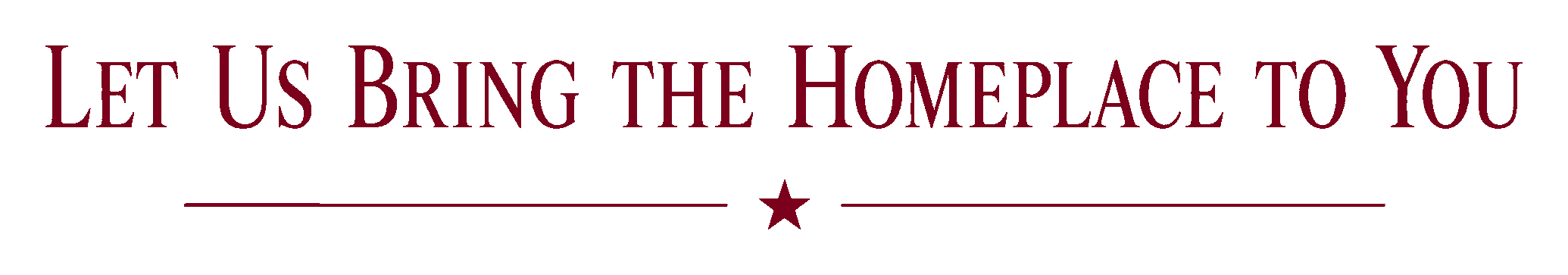 Text saying 'Let us bring the homelace to you' with a star and decorative lines.