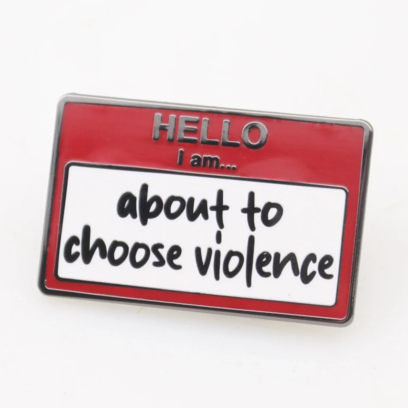 About to Choose Violence Enamel Pin