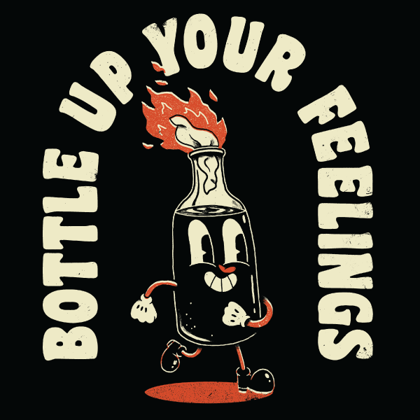 BOTTLE UP YOUR FEELINGS.png